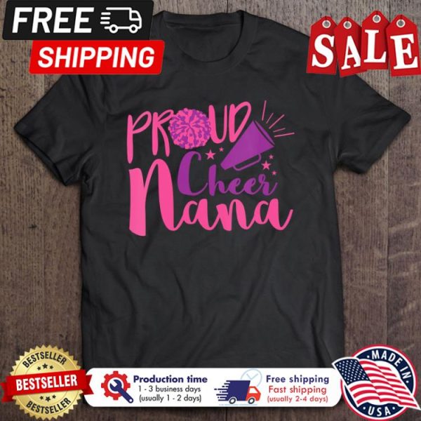 Proud cheer nana shirt