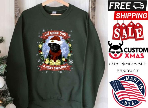 Pug Dog Santa We Woof You A Merry Christmas shirt