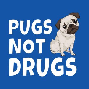 Pugs not drugs T shirt 2