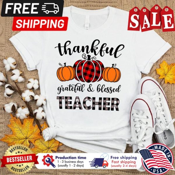 Pumpkin plaid thankful grateful and blessed teacher thanksgiving shirt