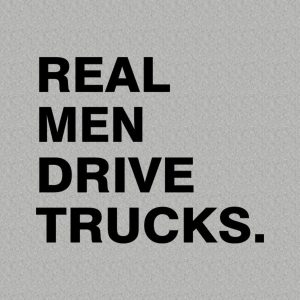 Real men drive trucks - T-shirt 1 Real men drive trucks T shirt 2