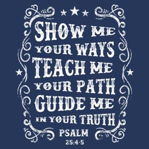 Show me Teach me Guide me T shirt 2