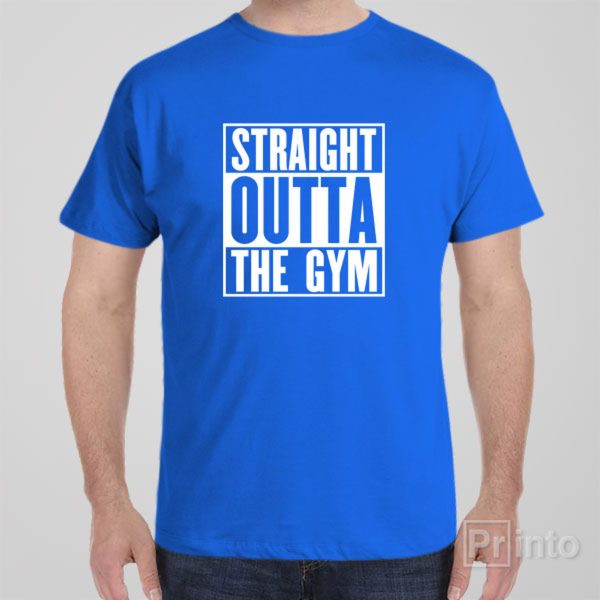 Straight outta the gym – T-shirt