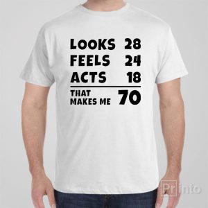 That makes me 70 T shirt 1