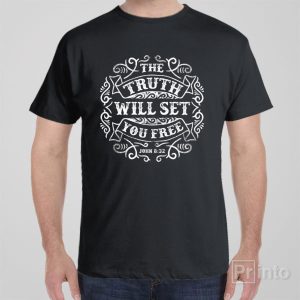 The truth will set you free T shirt 1