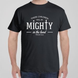 Their children will be mighty T shirt 1
