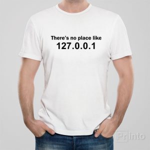 There is no place like 127001 T shirt 1