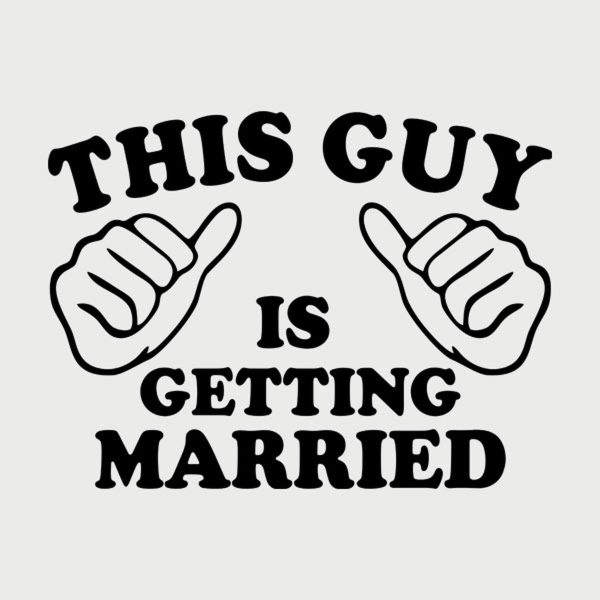 This guy is getting married – T-shirt