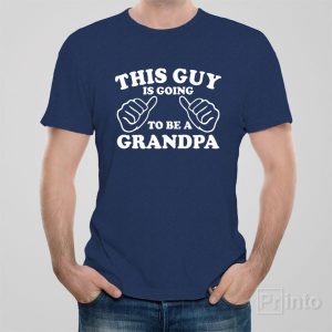 This guy is going to be a Grandpa T shirt 1