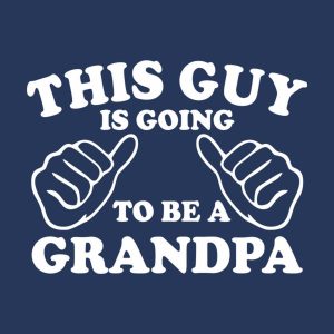 This guy is going to be a Grandpa T shirt 2
