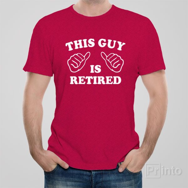 This guy is retired – T-shirt