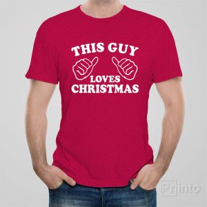This guy loves Christmas T shirt 1