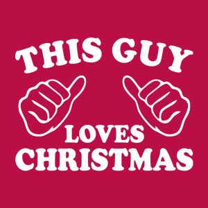 This guy loves Christmas T shirt 2