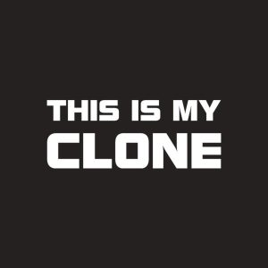 This is my clone - T-shirt 1 This is my clone T shirt 2
