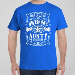 This is what an awesome aunty looks like T shirt 1