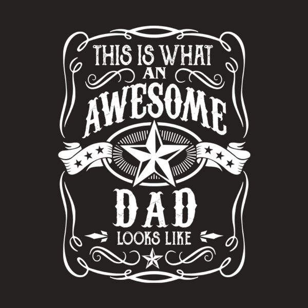 This is what an awesome dad looks like – T-shirt