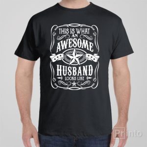 This is what an awesome husband looks like T shirt 1