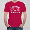 Trust me – I am Austrian – T-shirt