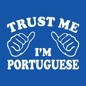 Trust me - I am Portuguese - T-shirt 1 Trust me I am Portuguese T shirt 2