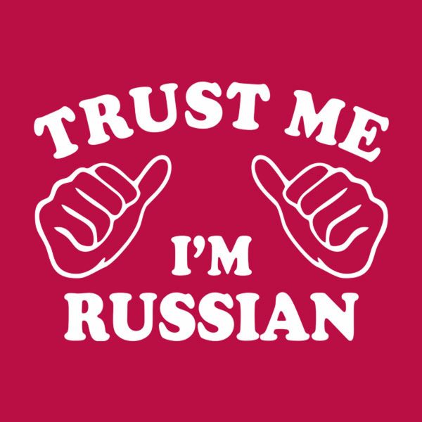 Trust me – I am Russian – T-shirt