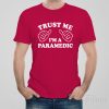 Trust me – I am a paramedic – T-shirt