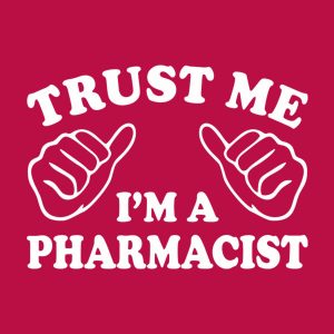 Trust me I am a pharmacist T shirt 2