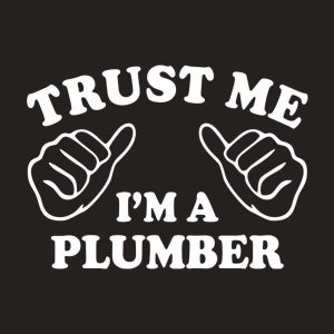 Trust me - I am a plumber - T-shirt 1 Trust me I am a plumber T shirt 2