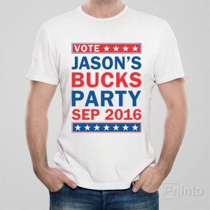 Vote for bucks party T shirt 1