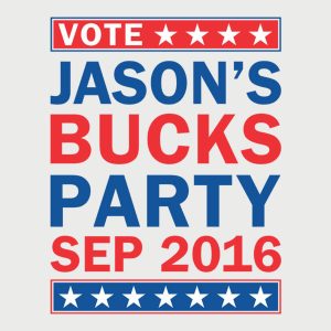 Vote for bucks party T shirt 2