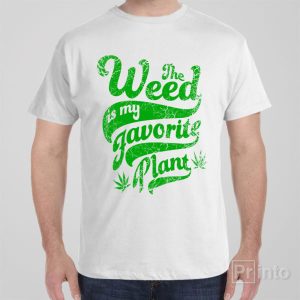 Weed my favorite plan T shirt 1