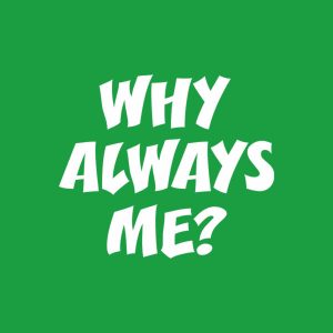 Why always me T shirt 2