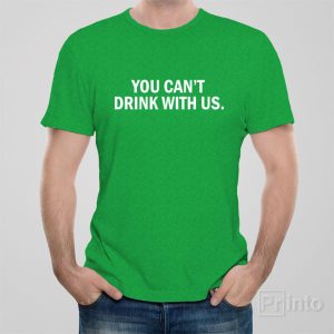 You cant drink with us 1