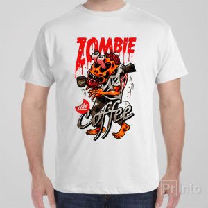 Zombies like coffee T shirt 1