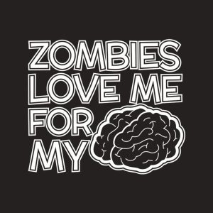 Zombies love me for my brain T shirt 2