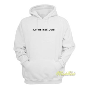 15 Metres Cunt Hoodie 1