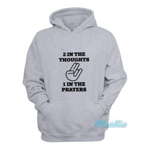 2 In The Thoughts 1 In The Prayers Hoodie 1