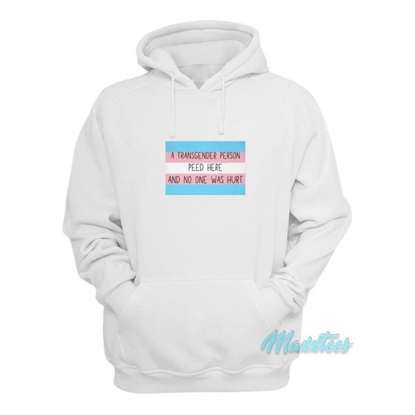 A Transgender Person Peed Here Hoodie