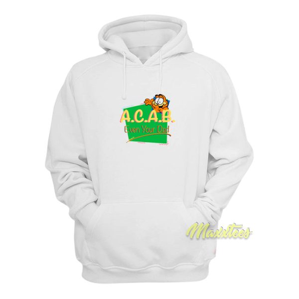 ACAB Even Your Dad Garfield Hoodie