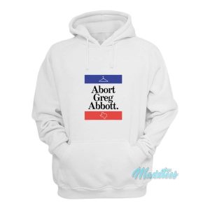 Abort Greg Abbott Texas State Map Hoodie 2