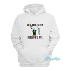 After Further Review The Bears Still Suck Hoodie 1 After Further Review The Bears Still Suck Hoodie 2