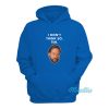 Al Borland I Don’t Think So Tim Hoodie