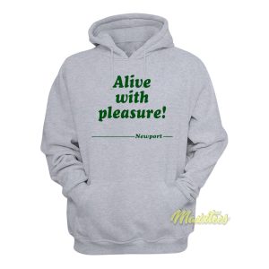 Alive With Pleasure Newport Hoodie 1