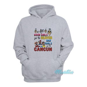 All Good Girls Heaven Bad Girls Cancun Hoodie 1