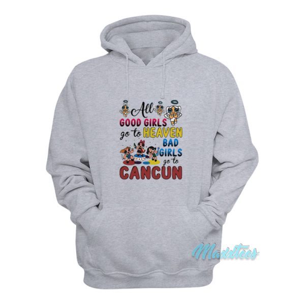 All Good Girls Heaven Bad Girls Cancun Hoodie