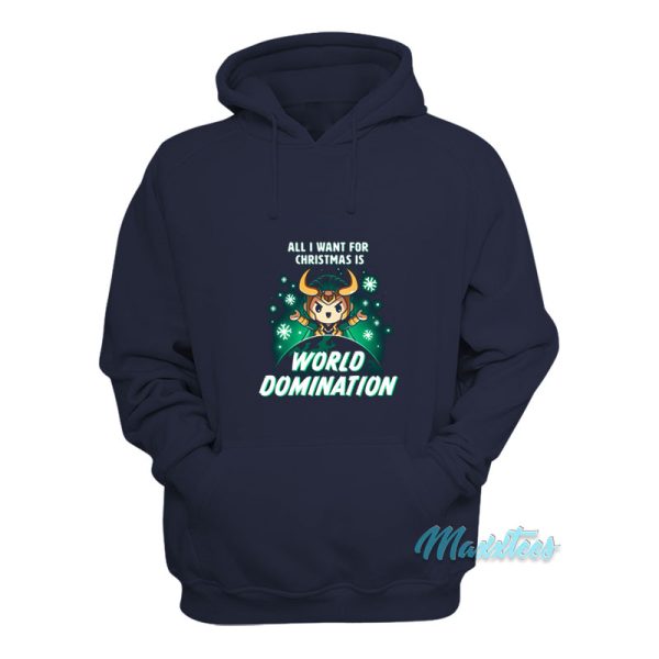 All I Want For Christmas Is World Domination Hoodie