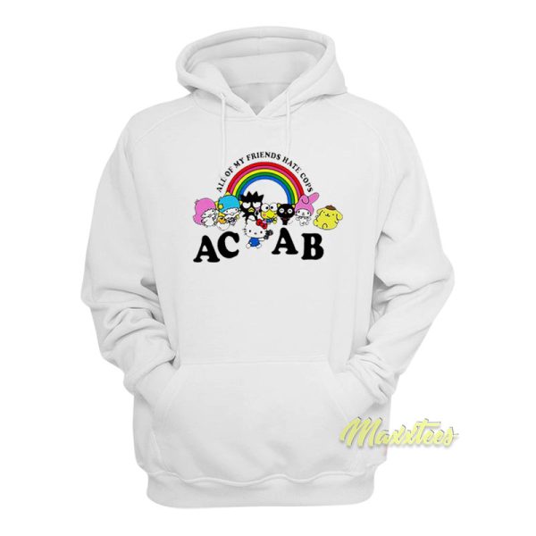 All Of My Friends Hate Cops ACAB Hoodie