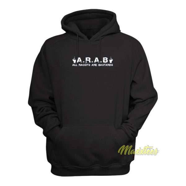 All Racists Are Bastards A.R.A.B Hoodie