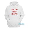 All You Need Is Love Hoodie