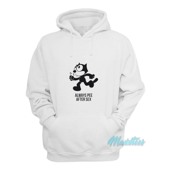 Always Pee After Sex Felix The Cat Hoodie