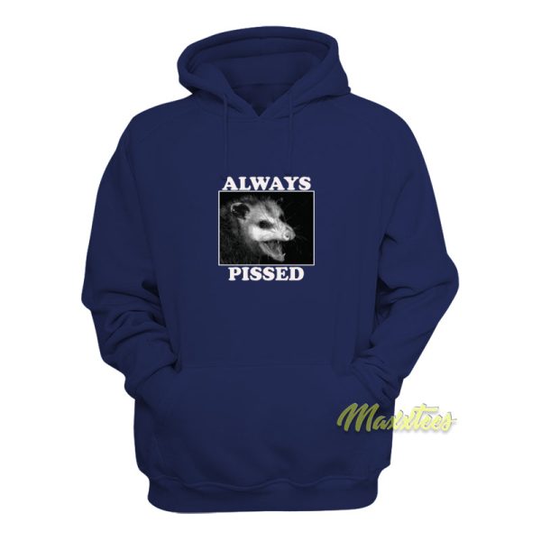 Always Pissed Possum Hoodie